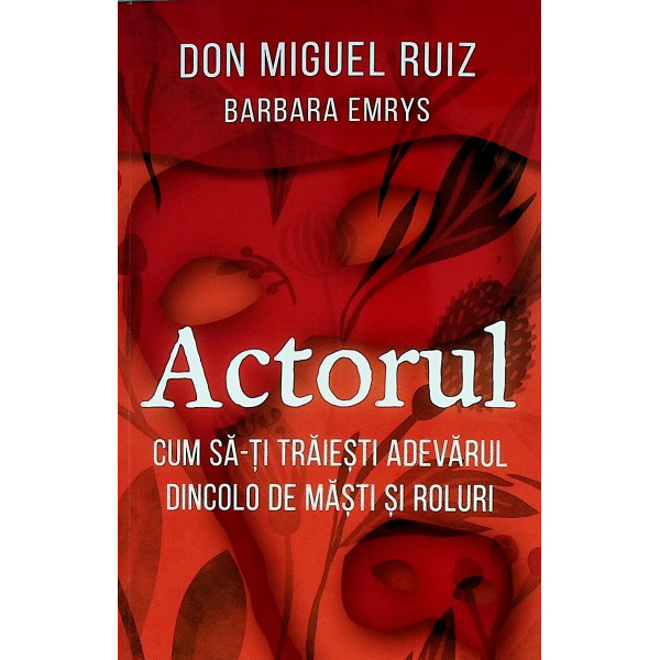 Actorul. Cum sa-ti traiesti adevarul dincolo de masti si roluri