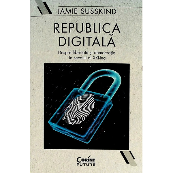 Republica digitala. Despre libertate si democratie in secolul al XX-lea