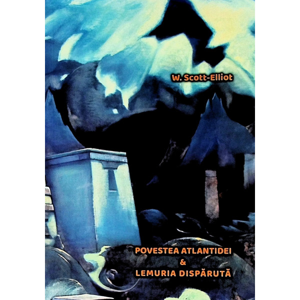 Povestea Atlantidei & Lemuria disparuta