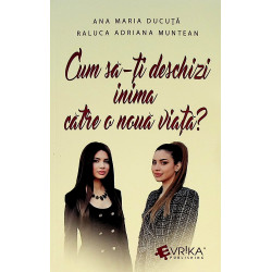 Cum sa-ti deschizi inima...