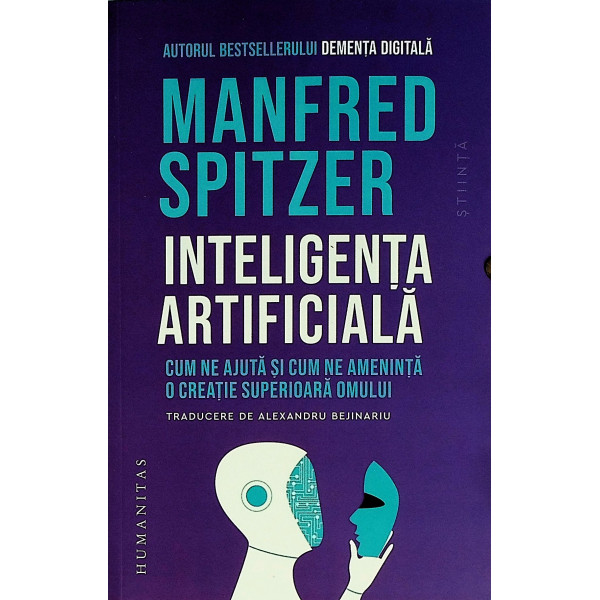 Inteligenta artificiala. Cum ne ajuta si cum ne ameninta o creatie superioara omului