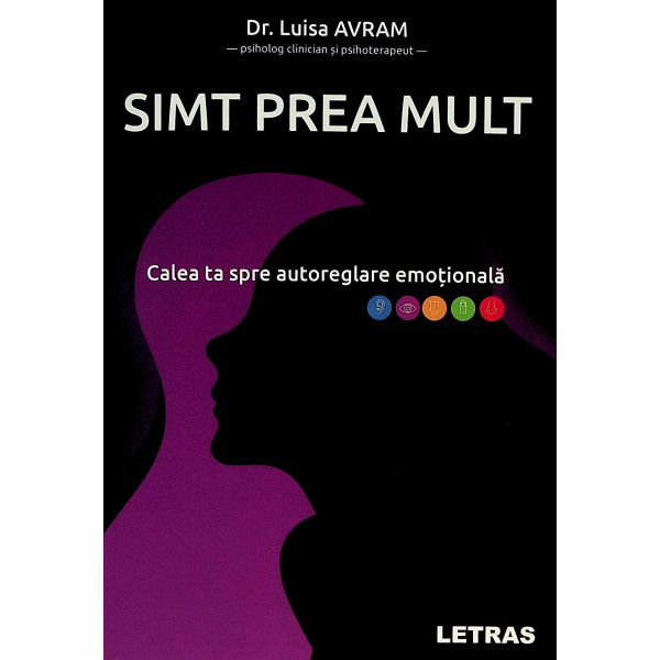 Simt prea mult. Calea ta spre autoreglare emotionala