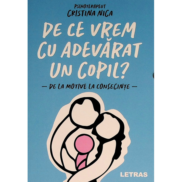 De ce vrem cu adevarat un copil? De la motive la consecinte