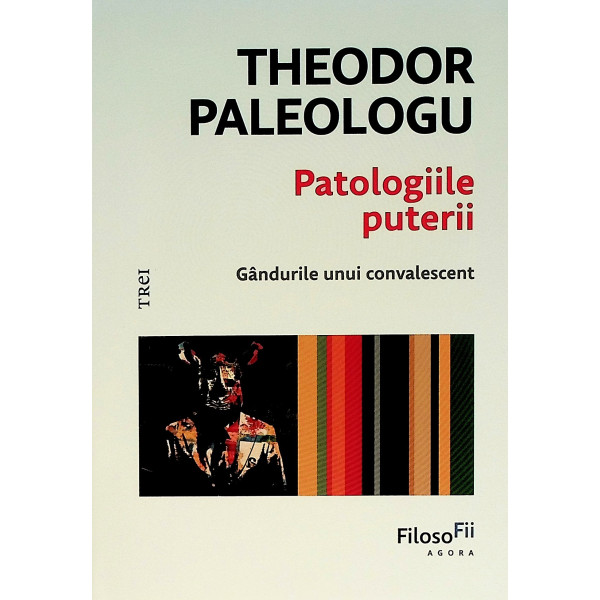 Patologiile puterii. Gandurile unui convalescent