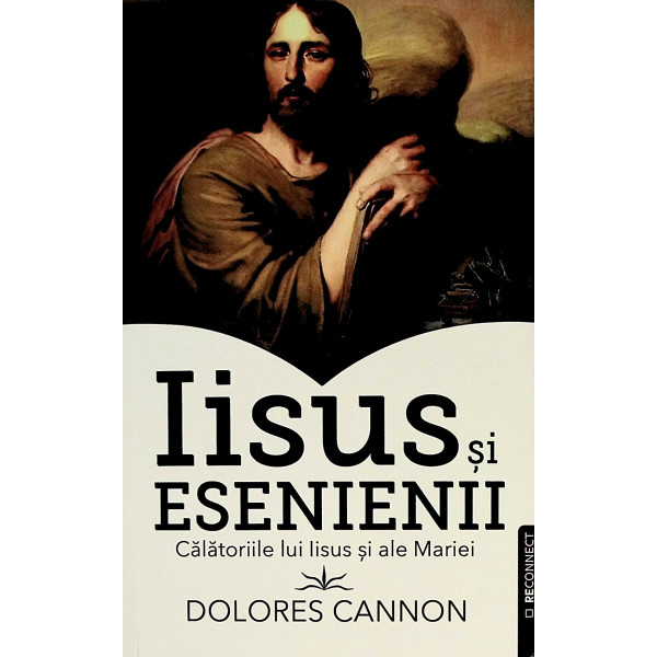 Iisus si esenienii. Calatoriile lui Iisus si ale Mariei