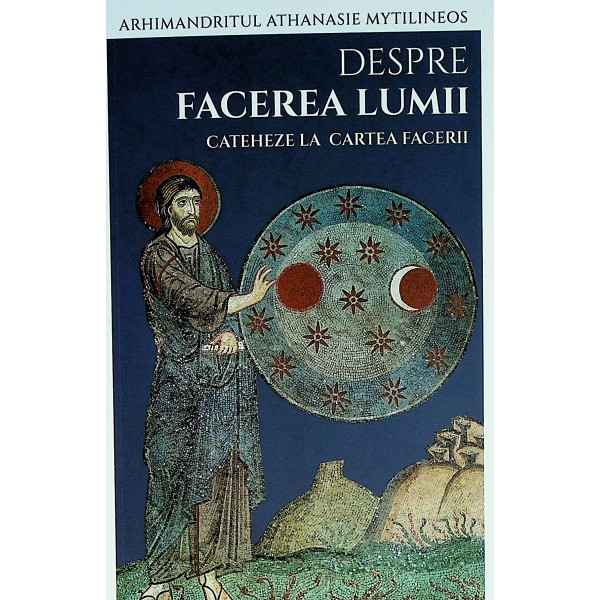 Despre facerea lumii. Catheze la cartea facerii