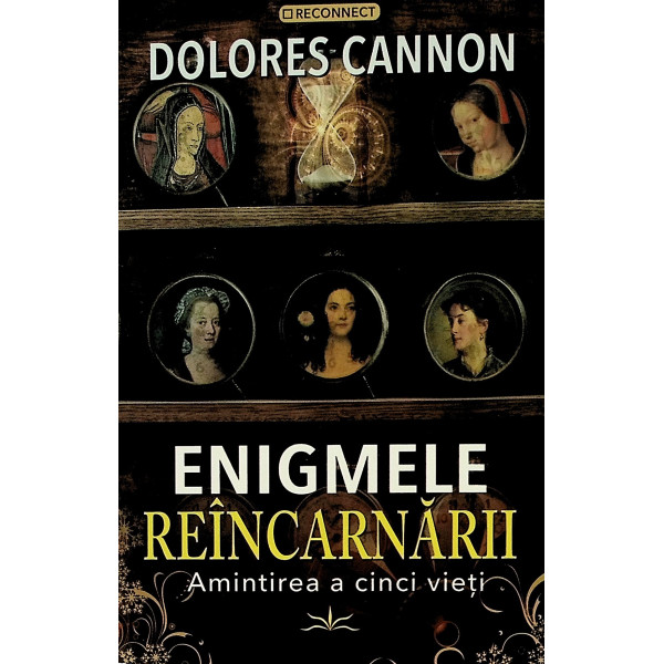 Enigmele reincarnarii. Amintirea a cinci vieti