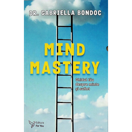 Mind Mastery. Ghidul tau...