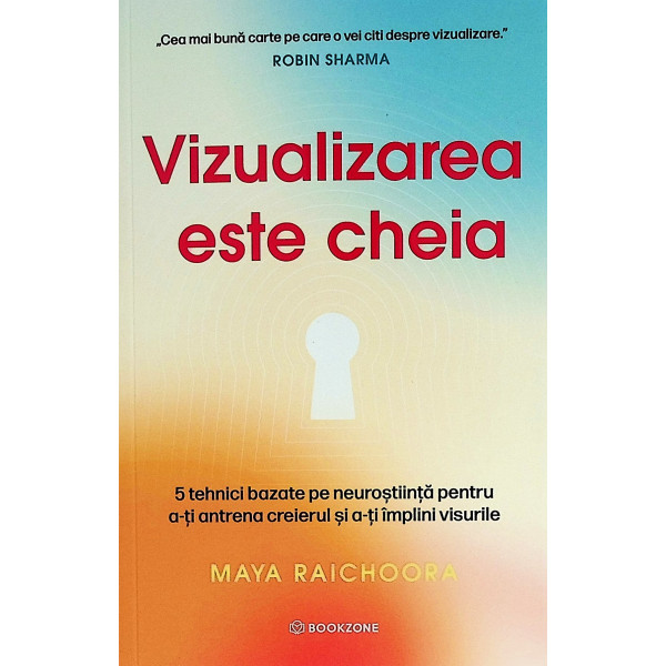 Vizualizarea este cheia. 5 tehnici bazate pe neurostiinta pentru a-ti antrena creierul si a-ti implini visurile