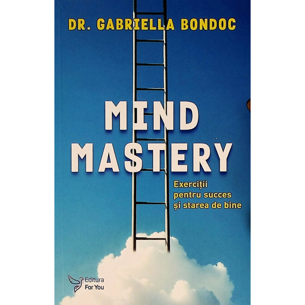 Mind Mastery. Exercitii pentru succes si starea de bine