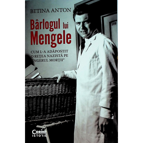 Barlogul lui Mengele. Cu l-a adapostit o retea nazista pe ingerul mortii