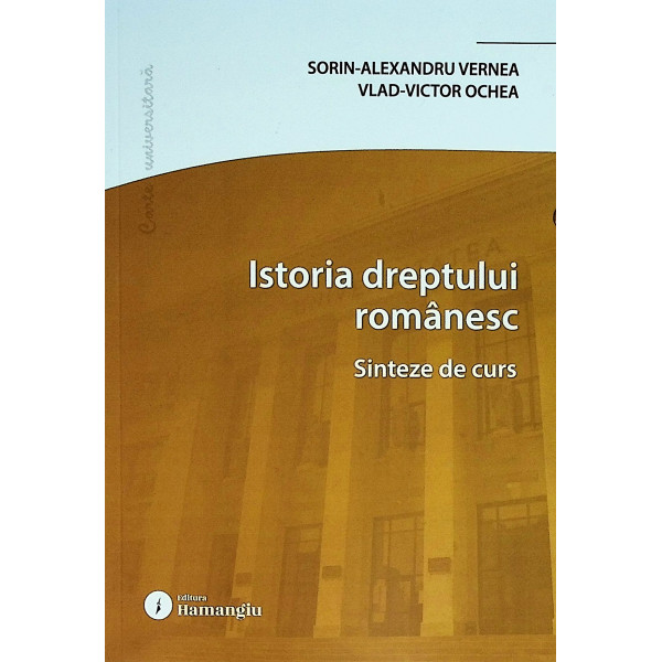 Istoria dreptului romanesc. Sinteze de curs