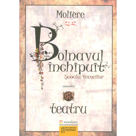 Bolnavul inchipuit. Scoala...