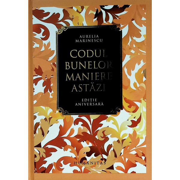 Codul bunelor maniere astazi. Editie aniversara