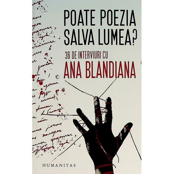Poate poezia salva lumea? 36 de interviuri cu Ana Blandiana