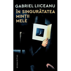 In singuratatea mintii mele