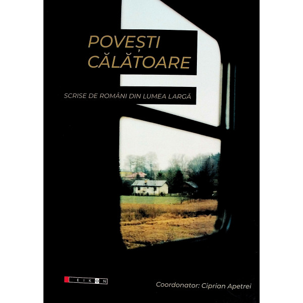 Povesti calatoarea. Scrise de romani din lumea larga, vol. I-IV