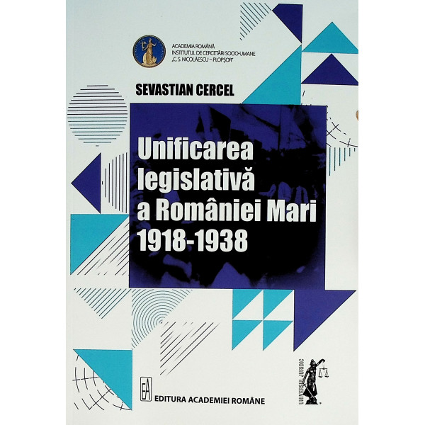 Unificarea legislativa a Romaniei Mari 1918-1938
