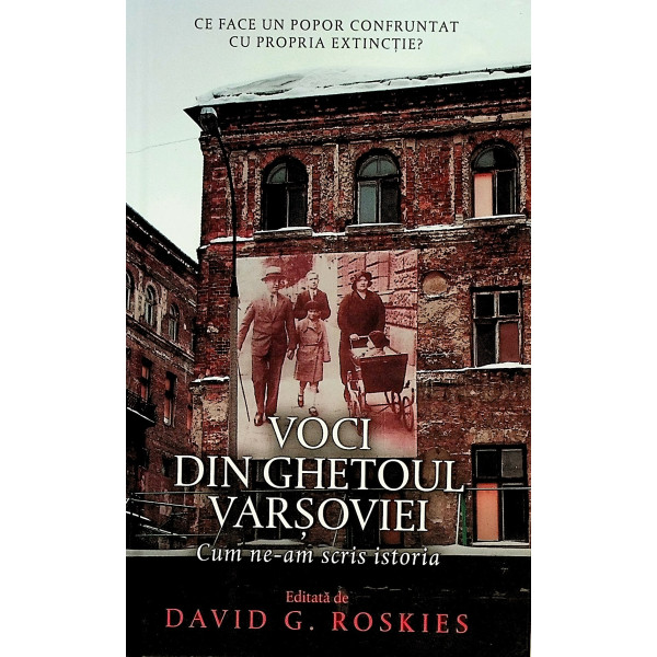 Voci din ghetoul Varsoviei. Cum ne-am scris istoria