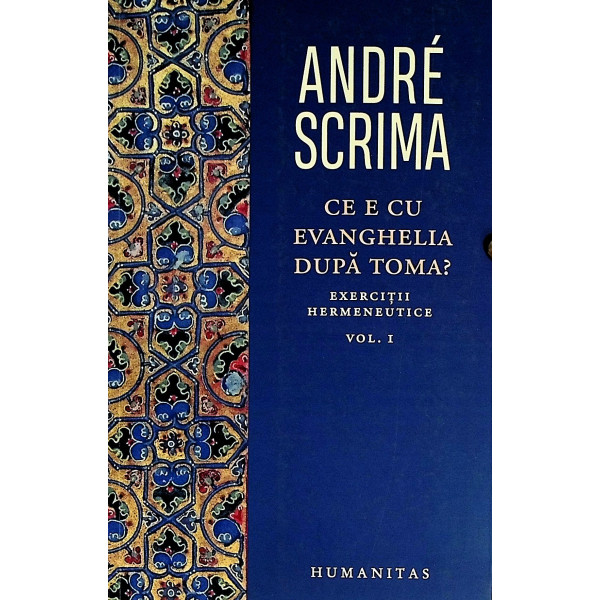 Ce e cu Evanghelia dupa Toma? Exercitii hermeneutice, vol. I