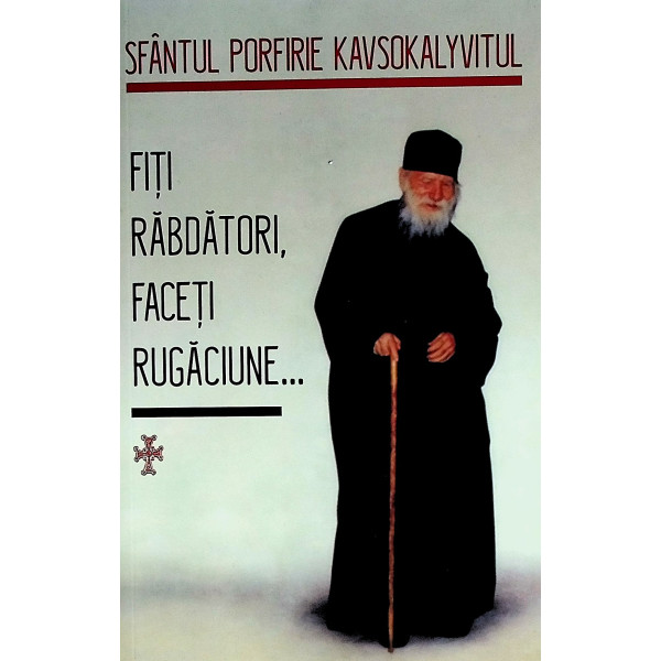 Fiti rabdatori, faceti rugaciune...