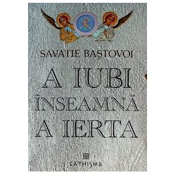 A iuni inseamna a ierta