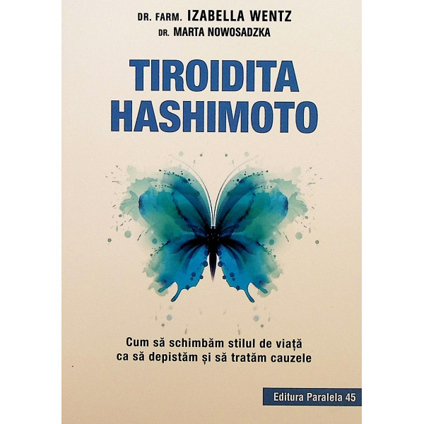 Tiroidita Hashimoto. Cum sa schimbam stilul de viata ca sa depistam si sa tratam cauzele