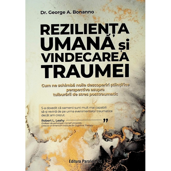 Rezilienta umana si vindecarea traumei. Cum ne schimba noile descoperiri stiintifice perspectiva asupra tulburarii de stres post