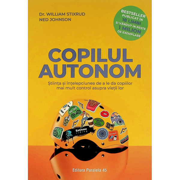 Copilul autonom. Stiinta si intelepciunea de a le da copiilor mai mult control asupra vietii lor