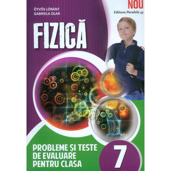 Fizica, clasa a VII-a. Probleme si teste de evaluare