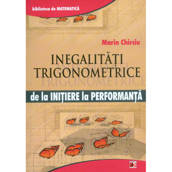 Inegalitati trigonometrice. De la initire la performanta