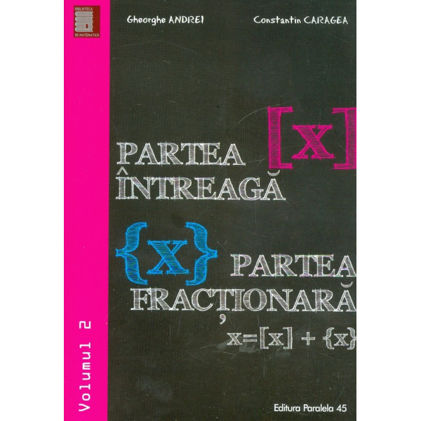 Partea intreaga (X). Partea fractionara (X), vol. II