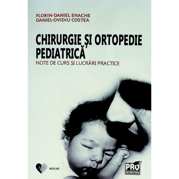 Chirurgie si ortopedie pediatrica. Note de curs si lucrari practice
