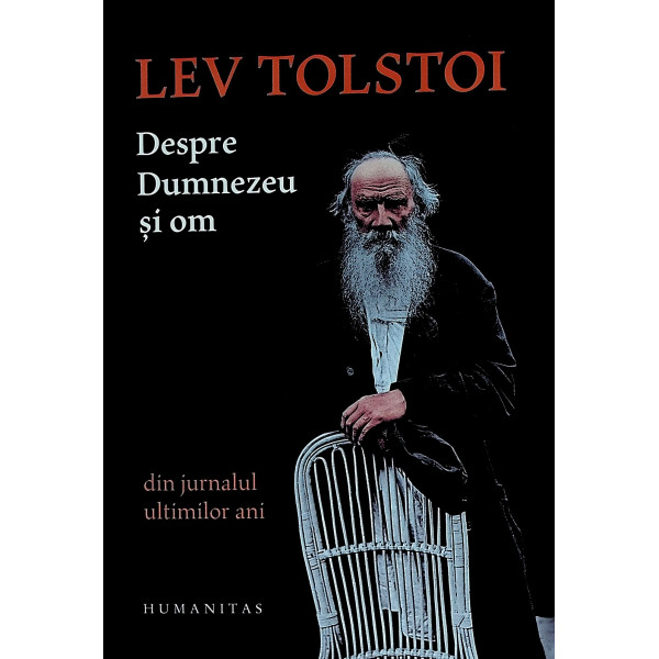 Despre Dumnezeu si om. Din jurnalul ultimilor ani