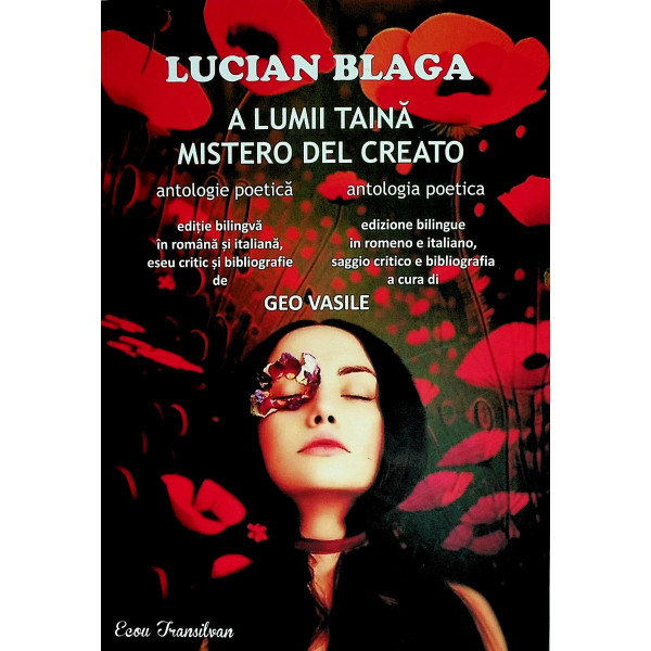 Lucian Blaga. A lumii taina . Antologie poetica bilingva