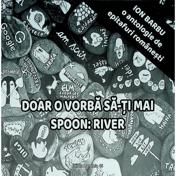 Doar o vorba sa-ti mai spoon: river