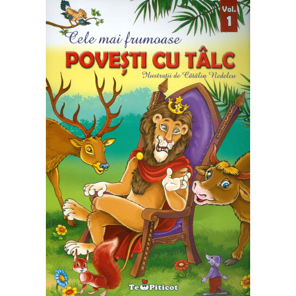 Cele mai frumoase povesti cu talc, vol. I