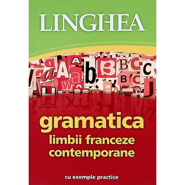 Gramatica limbii franceze contemporane cu exemple practice
