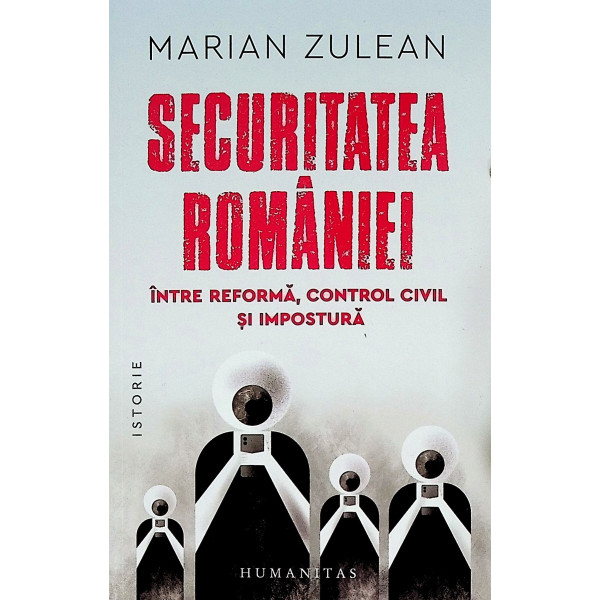 Securitatea Romaniei. Intre reforma, control civil si impostura
