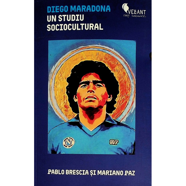 Diego Maradona. Un studiu sociocultural