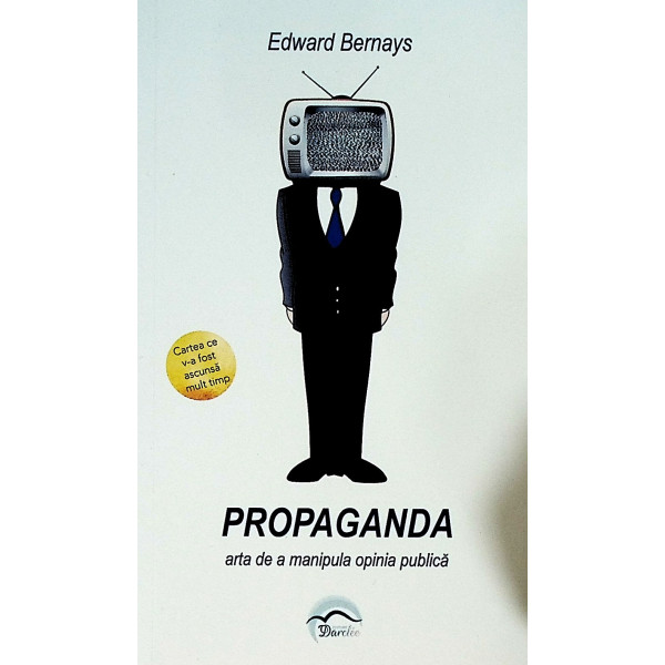 Propaganda. Arta de a manipula opinia publica