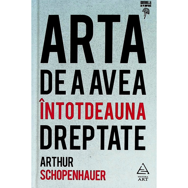 Arta de a avea intotdeauna dreptate