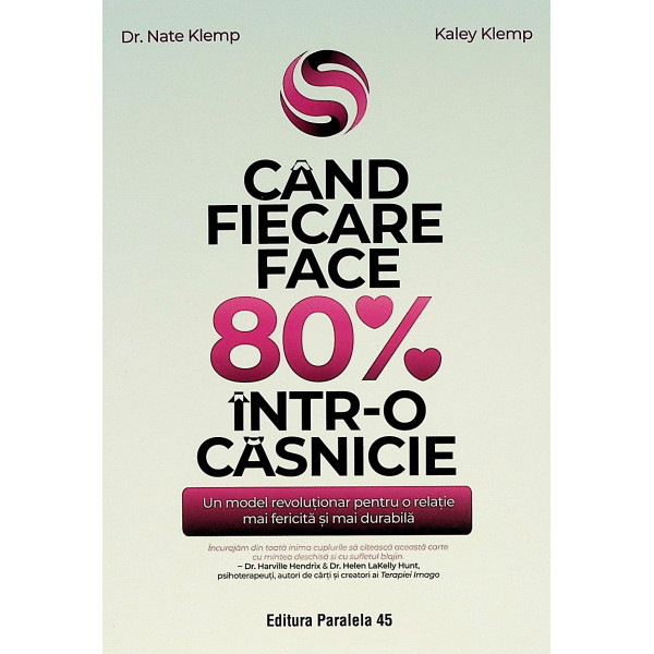 Cand fiecare face 80% intr-o casnicie. Un model revolutionar pentru o relatie mai fericita si mai durabila