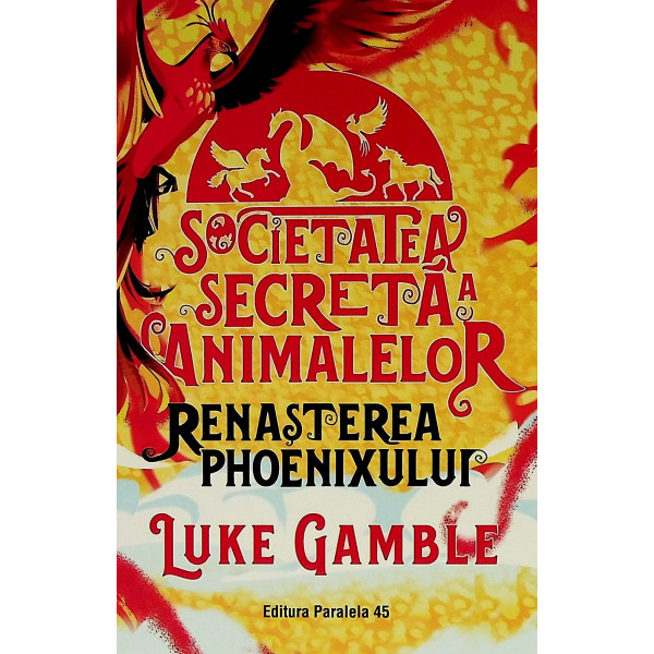 Societatea secreta a animalelor. Renasterea Phoenixului