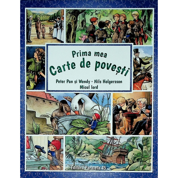 Prima mea carte de povesti: Peter Pan ¿i Wendy, Nils Holgersson, Micul lord