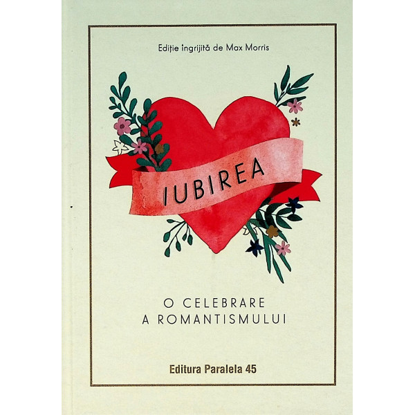 Iubirea. O celebrare a romantismului