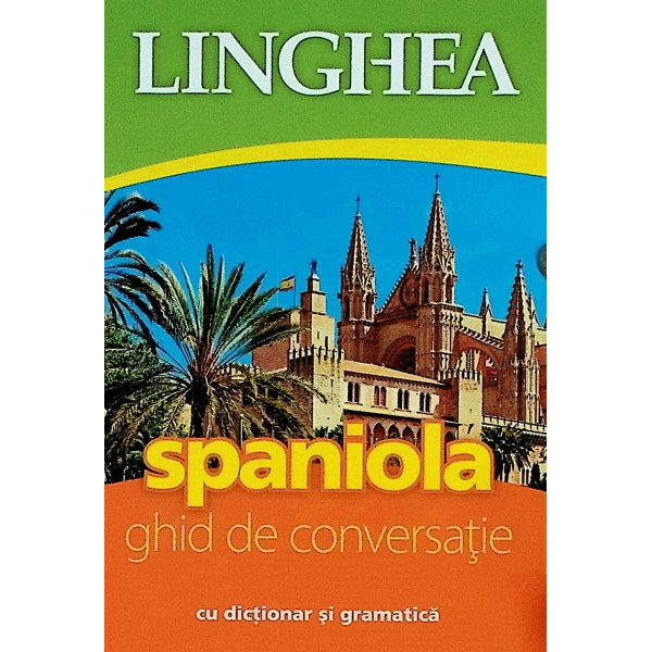 Spaniola. Ghid de conversatie cu dictionar si gramatica