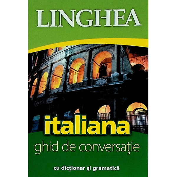 Italiana. Ghid de conversatie cu dictionar si gramatica