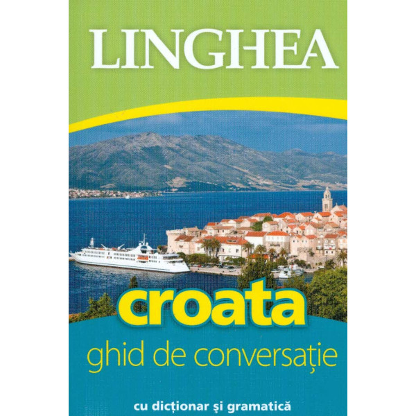 Croata - Ghid de conversatie cu dictionar si gramatica