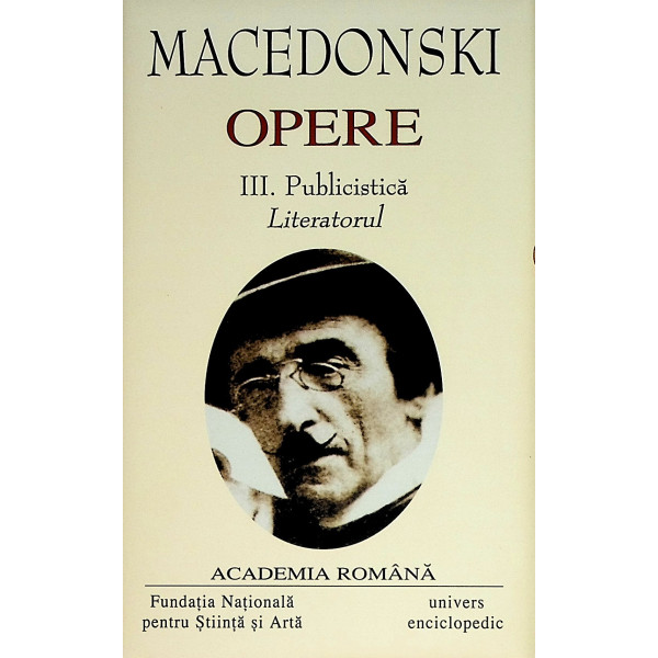 Opere, vol. III - Publicistica. Literatorul